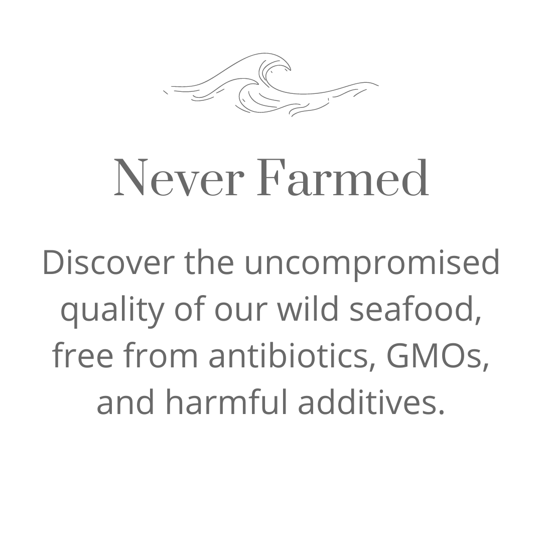 Never farmed seafood, antibiotic-free, non-gmo, and no additives